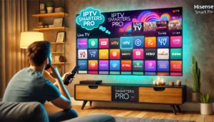 Hisense Vidaa IPTV Smarters